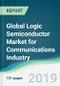 Global Logic Semiconductor Market for Communications Industry - Forecasts from 2019 to 2024 - Product Thumbnail Image