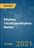 Ethylene Tetrafluoroethylene (ETFE) Market - Growth, Trends, COVID-19 Impact, and Forecasts (2021 - 2026)- Product Image
