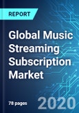 Global Music Streaming Subscription Market: Size & Forecast with Impact Analysis of COVID-19 (2020-2024)- Product Image