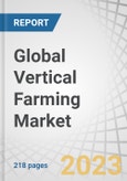 Global Vertical Farming Market by Growth Mechanism (Hydroponics, Aeroponics, Aquaponics), Structure (Building-based, Shipping container-based), Crop Type, Offering (Lighting, Sensors, Climate Control, Software, Services) & Region - Forecast to 2028- Product Image