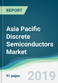 Asia Pacific Discrete Semiconductors Market - Forecasts from 2019 to 2024- Product Image