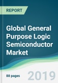 Global General Purpose Logic Semiconductor Market - Forecasts from 2019 to 2024- Product Image