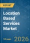 Location Based Services - Market Share Analysis, Industry Trends & Statistics, Growth Forecasts (2026-2031) - Product Thumbnail Image