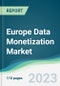 Europe Data Monetization Market - Forecasts from 2023 to 2028 - Product Image