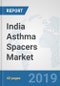India Asthma Spacers Market: Prospects, Trends Analysis, Market Size and Forecasts up to 2024 - Product Thumbnail Image