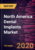 North America Dental Implants Market to 2027 - Regional Analysis and Forecasts By Product; Material; End User, and Country- Product Image