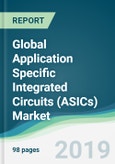Global Application Specific Integrated Circuits (ASICs) Market - Forecasts from 2019 to 2024- Product Image