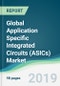 Global Application Specific Integrated Circuits (ASICs) Market - Forecasts from 2019 to 2024 - Product Thumbnail Image