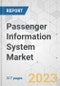 Passenger Information System Market - Global Industry Analysis, Size, Share, Growth, Trends, and Forecast, 2020-2030 - Product Thumbnail Image