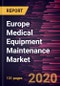 Europe Medical Equipment Maintenance Market to 2027 - Regional Analysis and Forecasts By Device Type; Service Type; Service Provider and Country - Product Thumbnail Image