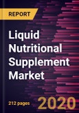 Liquid Nutritional Supplement Market to 2027 - Global Analysis and Forecast by Product; Ingredient; Age Group; Route of Administration; Distribution Channel, and Geography- Product Image