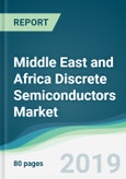 Middle East and Africa Discrete Semiconductors Market - Forecasts from 2019 to 2024- Product Image