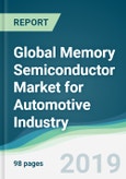 Global Memory Semiconductor Market for Automotive Industry - Forecasts from 2019 to 2024- Product Image