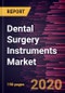 Dental Surgery Instruments Market to 2027 - Global Analysis and Forecasts By Product; Therapeutic Area; End User, and Geography - Product Thumbnail Image