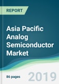 Asia Pacific Analog Semiconductor Market - Forecasts from 2019 to 2024- Product Image