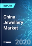 China Jewellery Market: Size, Trends & Forecasts (2020-2024 Edition)- Product Image