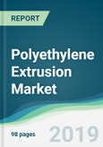 Polyethylene Extrusion Market - Forecasts from 2019 to 2024- Product Image