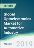 Global Optoelectronics Market for Automotive Industry - Forecasts from 2019 to 2024- Product Image