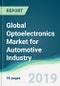Global Optoelectronics Market for Automotive Industry - Forecasts from 2019 to 2024 - Product Thumbnail Image
