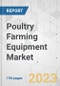 Poultry Farming Equipment Market - Global Industry Analysis, Size, Share, Growth, Trends, and Forecast, 2020-2030 - Product Image