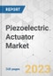 Piezoelectric Actuator Market - Global Industry Analysis, Size, Share, Growth, Trends, and Forecast, 2020-2030 - Product Thumbnail Image