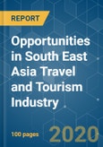 Opportunities in South East Asia Travel and Tourism Industry - Growth, Trends, and Forecast (2020 - 2025)- Product Image