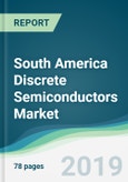 South America Discrete Semiconductors Market - Forecasts from 2019 to 2024- Product Image
