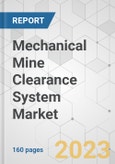 Mechanical Mine Clearance System Market - Global Industry Analysis, Size, Share, Growth, Trends, and Forecast, 2023-2031- Product Image