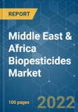 Middle East & Africa Biopesticides Market - Growth, Trends, COVID-19 Impact, and Forecasts (2022 - 2027)- Product Image