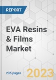 EVA Resins & Films Market - Global Industry Analysis, Size, Share, Growth, Trends, and Forecast, 2023-2031- Product Image