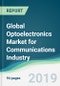 Global Optoelectronics Market for Communications Industry - Forecasts from 2019 to 2024 - Product Thumbnail Image