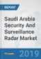 Saudi Arabia Security And Surveillance Radar Market: Prospects, Trends Analysis, Market Size and Forecasts up to 2024 - Product Thumbnail Image