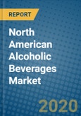North American Alcoholic Beverages Market 2019-2025- Product Image