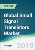 Global Small Signal Transistors Market - Forecasts from 2019 to 2024- Product Image
