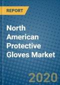 North American Protective Gloves Market 2019-2025- Product Image