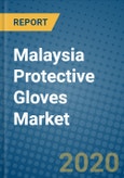 Malaysia Protective Gloves Market 2019-2025- Product Image