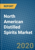 North American Distilled Spirits Market 2019-2025- Product Image