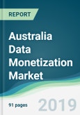 Australia Data Monetization Market - Forecasts from 2019 to 2024- Product Image