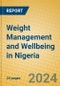 Weight Management and Wellbeing in Nigeria - Product Image