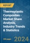Thermoplastic Composites - Market Share Analysis, Industry Trends & Statistics, Growth Forecasts 2019 - 2029 - Product Image