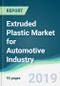 Extruded Plastic Market for Automotive Industry - Forecasts from 2019 to 2024 - Product Thumbnail Image