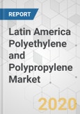 Latin America Polyethylene and Polypropylene Market - Industry Analysis, Size, Share, Growth, Trends, and Forecast, 2020-2030- Product Image