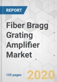 Fiber Bragg Grating Amplifier Market - Global Industry Analysis, Size, Share, Growth, Trends, and Forecast, 2020-2030- Product Image
