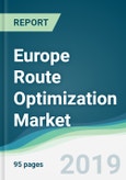 Europe Route Optimization Market - Forecasts from 2019 to 2024- Product Image