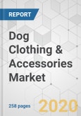 Dog Clothing & Accessories Market - Global Industry Analysis, Size, Share, Growth, Trends, and Forecast, 2020-2030- Product Image