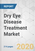 Dry Eye Disease Treatment Market - Global Industry Analysis, Size, Share, Growth, Trends, and Forecast, 2020-2030- Product Image