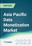 Asia Pacific Data Monetization Market - Forecasts from 2023 to 2028- Product Image