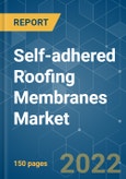 Self-adhered Roofing Membranes Market - Growth, Trends, COVID-19 Impact, and Forecasts (2022 - 2027)- Product Image