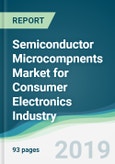 Semiconductor Microcompnents Market for Consumer Electronics Industry - Forecasts from 2019 to 2024- Product Image