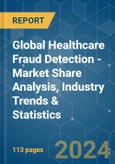 Global Healthcare Fraud Detection - Market Share Analysis, Industry Trends & Statistics, Growth Forecasts 2019 - 2029- Product Image